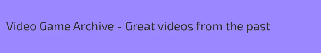 Video Game Archive - Great videos from the past